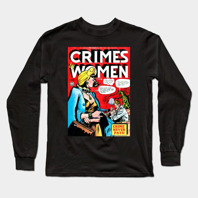 Crimes By Women (Feb. 1949) Long Sleeve T-Shirt by dumb stuff, fun stuff